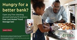 Hungry for a better bank? Simply Free Checking from Astra Bank